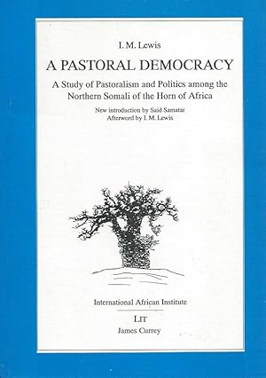 Bild des Verkufers fr A Pastoral Democracy: A Study of Pastoralism and Politics among the Northern Somali of the Horn of Africa zum Verkauf von San Francisco Book Company