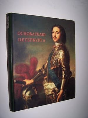 Osnovateliu Peterburga - Katalog Vystavki [Text in Russian]