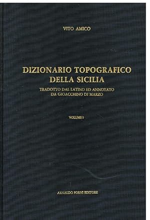 Dizionario topografico della Sicilia. Due volumi. Tradotto dal latino ed annotato da Gioacchino D...