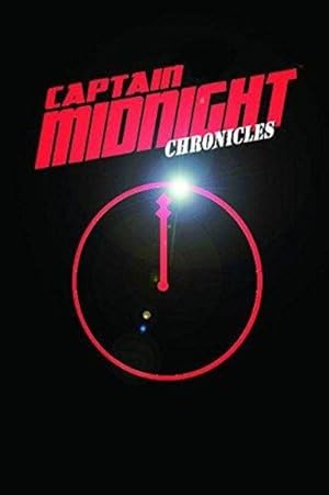 Seller image for Captain Midnight Chronicles Limited Edition (Signed) for sale by Fleur Fine Books