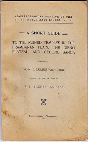 A Short Guide to the Ruined Temples in the Prambanan Plain, the Dieng Plateau, and Gedong Sanga