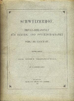 Schweizerhof, Privat-Heilanstalt für Nerven- und Psychisch-Kranke weiblichen Geschlechts. Zweiter...