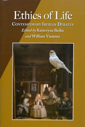 Seller image for Ethics of Life: Contemporary Iberian Debates for sale by The Haunted Bookshop, LLC