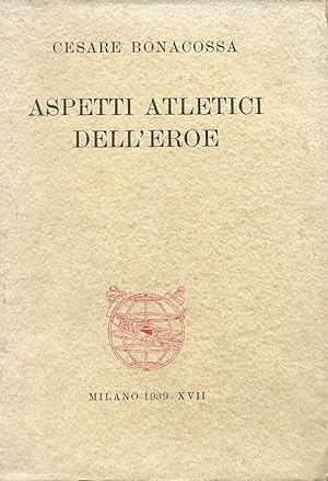 ASPETTI ATLETICI DELL'EROE, Milano, Gazzetta dello Sport, 1939