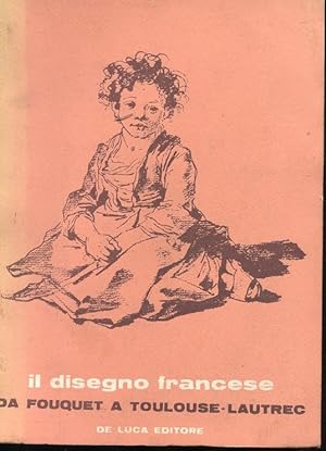 IL DISEGNO FRANCESE (da FOUQUET A TOULOUSE LAUTREC) catalogo della grande mostra milanese di PALA...