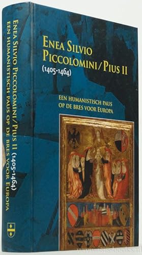 Bild des Verkufers fr Enea Silvio Piccolomini - Pius II (1405-1464): een humanistische paus op de bres voor Europa. Bloemlezing uit zijn brieven en gedenkschriften. Vertaling Michel Goldsteen. Inleiding en aantekeningen Zweder von Martels en Michel Goldsteen. zum Verkauf von Antiquariaat Isis