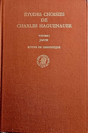 Seller image for tudes choisies de Charles Haguenauer. Volume I (1). Japon: tudes de linguistique. for sale by Jack Baldwin Rare Books