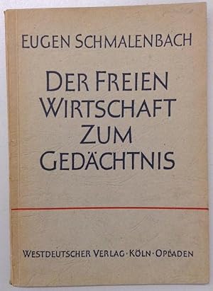 Bild des Verkufers fr Der freien Wirtschaft zum Gedchtnis. zum Verkauf von Buch & Consult Ulrich Keip