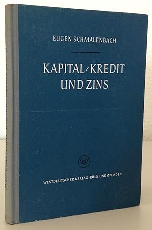 Bild des Verkufers fr Kapital, Kredit und Zins in betriebswirtschaftlicher Beleuchtung. 3., verbesserte Auflage. zum Verkauf von Buch & Consult Ulrich Keip