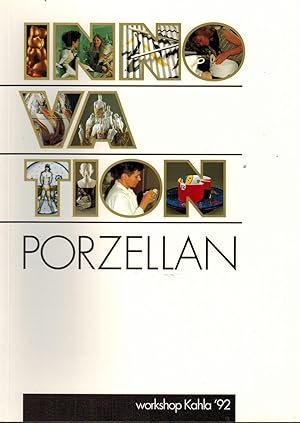 Bild des Verkäufers für Innovation Porzellan: 1. Internationaler Porzellanworkshop Kahla '92 zum Verkauf von Paderbuch e.Kfm. Inh. Ralf R. Eichmann