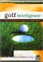 Imagen del vendedor de Golf inteligente.Cmo simplificar y puntualizar tu juego mental a la venta por Grupo Letras