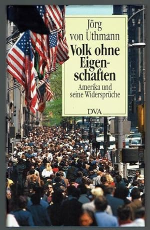 Volk ohne Eigenschaften. Amerika und seine Widersprüche