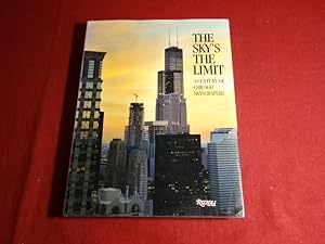 Immagine del venditore per THE SKY S THE LIMIT. A Century of Chicago Skyscrapers venduto da INFINIBU KG