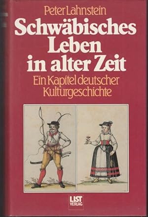 Seller image for Schwabisches Leben in alter Zeit. Ein Kapitel deutscher Kulturgeschichte 1580-1800 for sale by Graphem. Kunst- und Buchantiquariat