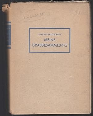 Imagen del vendedor de Meine Grabbesammlung. Erinnerungen und Bekenntnisse. Herausgegeben im Auftrage des Oberbrgermeisters der Gauhauptstadt Bochum a la venta por Graphem. Kunst- und Buchantiquariat