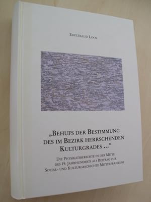 "Behufs der Bestimmung des im Bezirk herrschenden Kulturgrades .". die Physikatsberichte in der M...