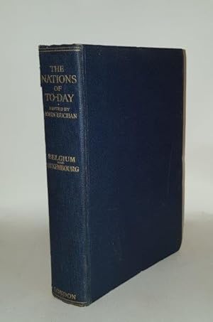 Seller image for THE KINGDOM OF BELGIUM AND THE GRAND DUCHY OF LUXEMBURG The Nations of To-Day A New History of the World for sale by Rothwell & Dunworth (ABA, ILAB)