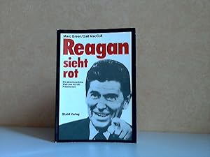 Immagine del venditore per Reagan sieht rot - Die abenteuerliche Welt des 40. US-Prsidenten venduto da Andrea Ardelt