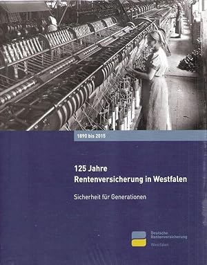 Image du vendeur pour 125 Jahre Rentenversicherung in Westfalen. Sicherheit fr Generationen , 1890 bis 2015. mis en vente par Brbel Hoffmann