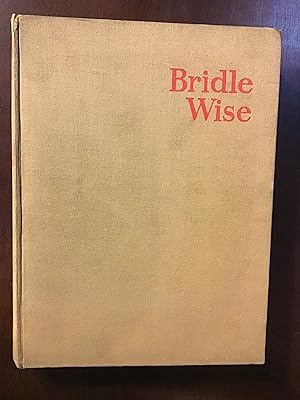 Image du vendeur pour Bridle Wise: A Key to Better Hunters - Better Ponies mis en vente par Shadetree Rare Books