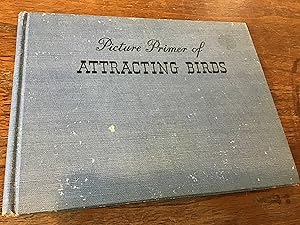 Seller image for Picture Primer of Attracting Birds for sale by Shadetree Rare Books