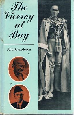 Imagen del vendedor de The Viceroy At Bay: Lord Linlithgow In India 1936-1943 a la venta por Marlowes Books and Music