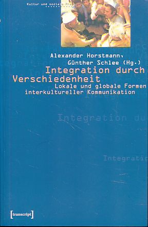 Imagen del vendedor de Integration durch Verschiedenheit. Lokale und globale Formen interkultureller Kommunikation. a la venta por Fundus-Online GbR Borkert Schwarz Zerfa