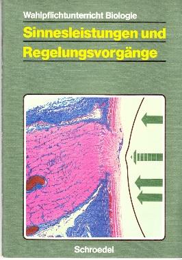 Bild des Verkufers fr Wahlpflichtunterricht Biologie: Sinnesleistungen und Regelungsvoirgnge. zum Verkauf von Buchversand Joachim Neumann