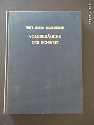 Bild des Verkufers fr Volksbruche der Schweiz. F. Moser-Gossweiler zum Verkauf von Antiquariat-Fischer - Preise inkl. MWST