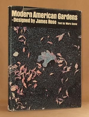 MODERN AMERICAN GARDENS - DESIGNED BY JAMES ROSE