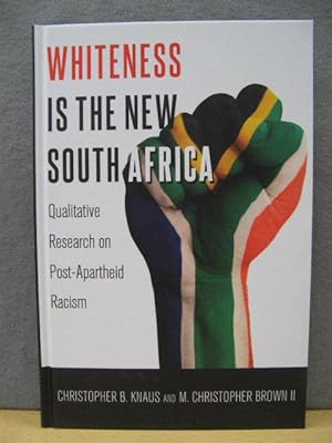 Seller image for Whiteness is the New South Africa: Qualitative Research on Post-Apartheid Racism for sale by PsychoBabel & Skoob Books