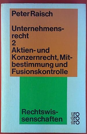 Seller image for Unternehmensrecht 2. Aktien- und Konzernrecht, Mitbestimmung und Fusionskontrolle. Rechtswissenschaften. for sale by biblion2