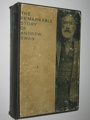 Imagen del vendedor de The Remarkable Story of Andrew Swan a la venta por Manyhills Books