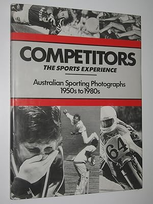 Seller image for Competitors: The Sports Experience : Australian Sporting Photographs 1950s to 1980s for sale by Manyhills Books