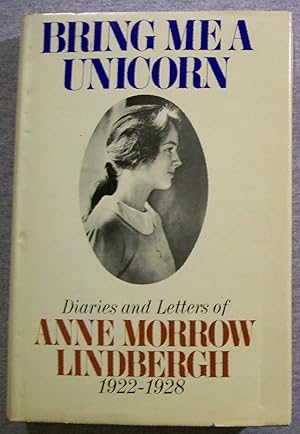 Immagine del venditore per Bring Me a Unicorn: Diaries and Letters of Anne Morrow Lindbergh 1922 - 1928 venduto da Book Nook