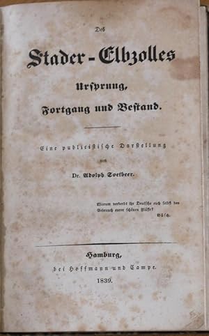 Bild des Verkufers fr Des Stader-Elbzolles Ursprung, Fortgang und Bestand. Eine publizistische Darstellung. zum Verkauf von Antiquariat Uwe Turszynski