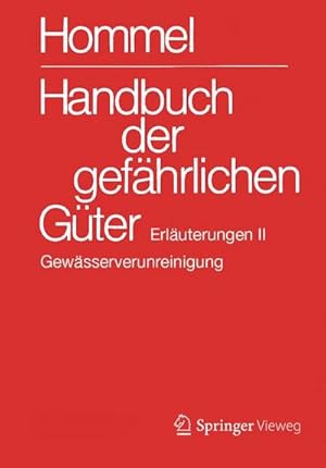 Image du vendeur pour Handbuch der gefhrlichen Gter. Erluterungen II: Gewsserverunreinigung mis en vente par Versandbuchhandlung Kisch & Co.