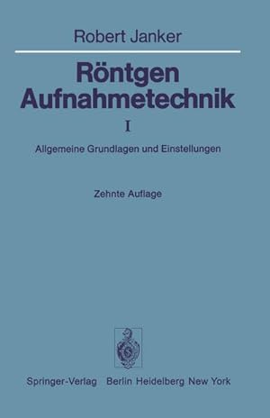 Bild des Verkufers fr Rntgen-Aufnahmetechnik : Teil I: Allgemeine Grundlagen und Einstellungen zum Verkauf von AHA-BUCH GmbH