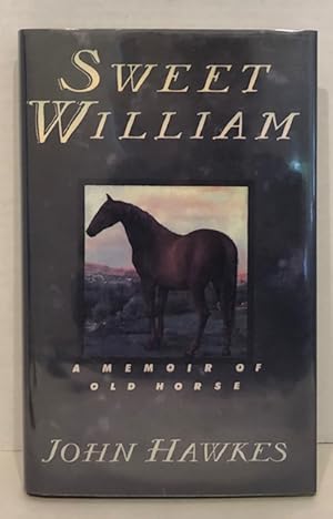 Sweet William: A Memoir of Old Horse