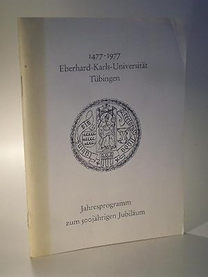 1477-1977 Eberhard-Karls-Universität Tübingen. Jahresprogramm zum 500jährigen Jubiläum.