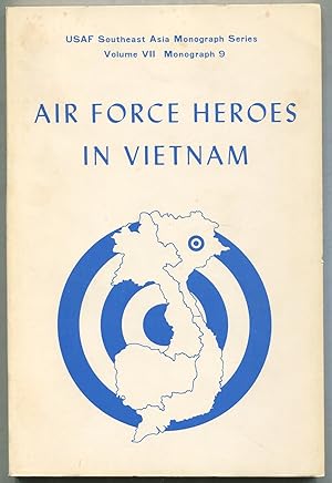 Seller image for Air Force Heroes in Vietnam: USAF Southeast Asia Monograph Series, Volume VII, Monograph 9 for sale by Between the Covers-Rare Books, Inc. ABAA