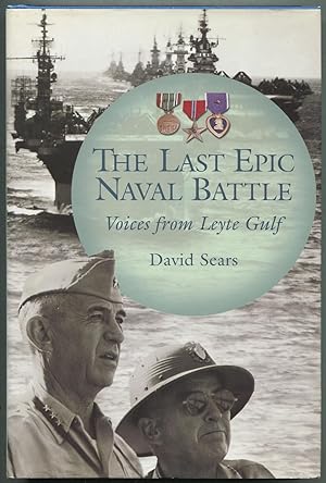 Bild des Verkufers fr The Last Epic Battle: Voices from Leyte Gulf zum Verkauf von Between the Covers-Rare Books, Inc. ABAA