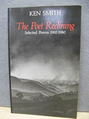 The Poet Reclining: Selected Poems, 1962-1980