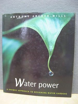 Bild des Verkufers fr Water Power: A Unique Approach to Designing Water Gardens zum Verkauf von PsychoBabel & Skoob Books