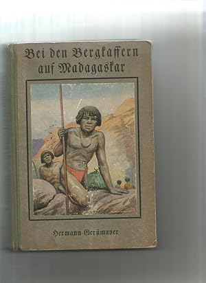 Seller image for Bei den Bergkaffern auf Madagaskar. Wahre Begebenheiten nacherzhlt. for sale by Sigrid Rhle