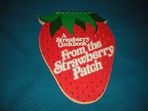 Seller image for FROM THE STRAWBERRY PATCH [A Strawberry Cookbook] for sale by Reiner Books