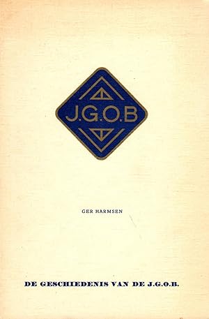 Seller image for De geschiedenis van de J.G.O.B. - Jongelieden GeheelOnthoudersBond van oprichting tot opheffing (1912-1950). for sale by Rdner Versandantiquariat