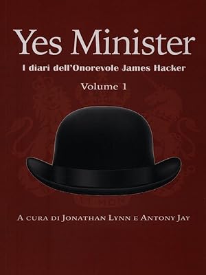 Bild des Verkufers fr Yes Minister. I diari dell'Onorevole James Hacker Volume 1 zum Verkauf von Librodifaccia