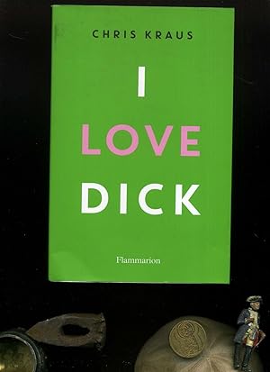 Seller image for I love Dick. Text auf Franzsich / Langue Franais. afel: Arbre gnalogique des Rougon Macquart. for sale by Umbras Kuriosittenkabinett