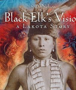 Black Elk's Vision: A Lakota Story